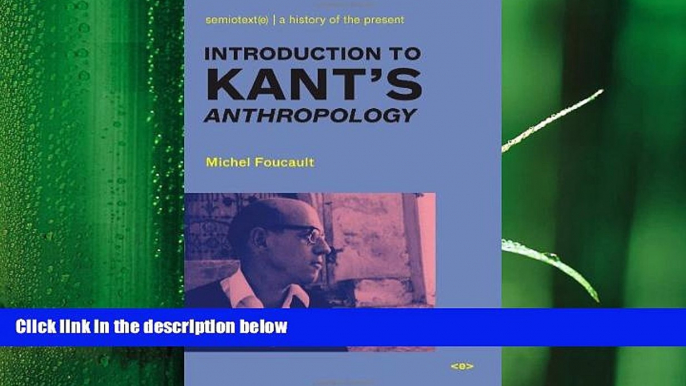 complete  Introduction to Kant s Anthropology (Semiotext(e) / Foreign Agents)