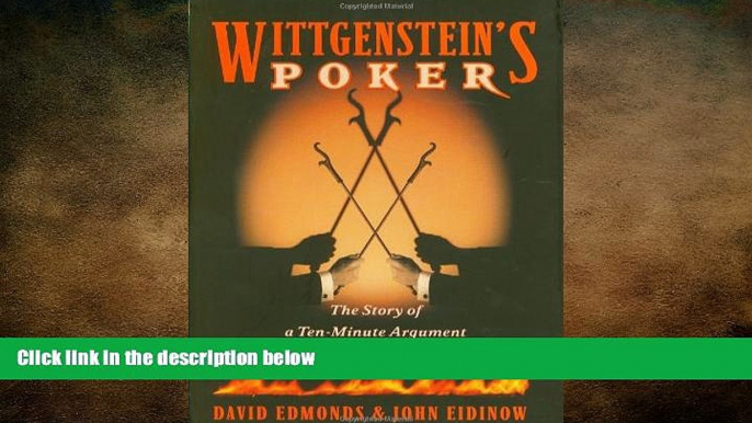 there is  Wittgenstein s Poker: The Story of a Ten-Minute Argument Between Two Great Philosophers