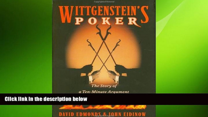 behold  Wittgenstein s Poker: The Story of a Ten-Minute Argument Between Two Great Philosophers