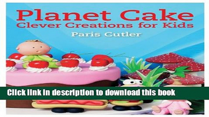 [PDF] Planet Cake Clever Creations for Kids: 680 Clever Creations Download Online