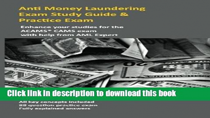 [Popular] Anti Money Laundering Exam Study Guide   Practice Exam: Enhance your studies for the