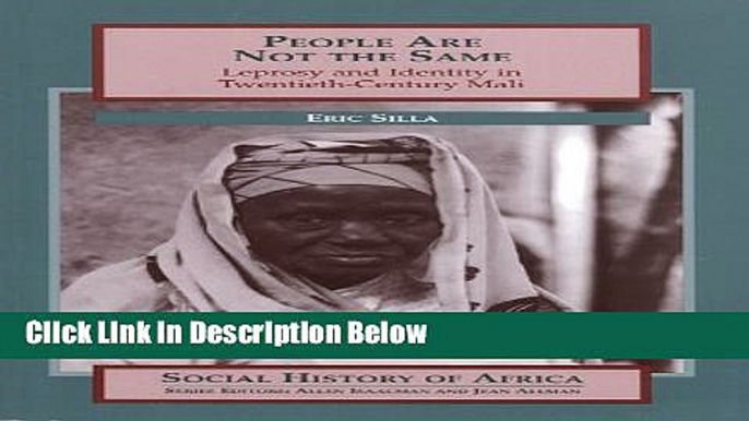 Ebook People Are Not the Same: Leprosy and Identity in Twentieth-Century Mali (Social History of