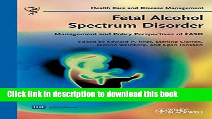 [Popular] Fetal Alcohol Spectrum Disorder: Management and Policy Perspectives of FASD Hardcover Free