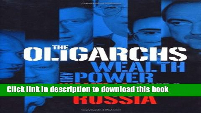 [Popular] The Oligarchs: Wealth   Power in the New Russia Hardcover Online