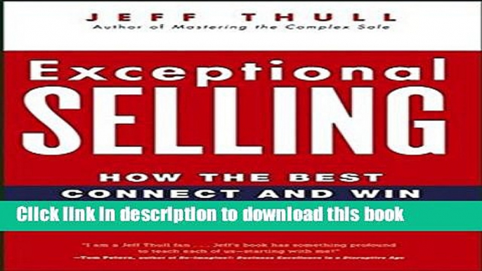 [Download] Exceptional Selling: How the Best Connect and Win in High Stakes Sales Paperback Online