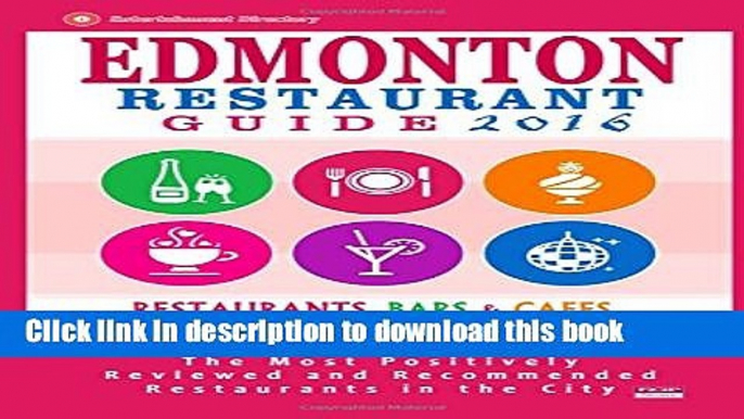 [Download] Edmonton Restaurant Guide 2016: Best Rated Restaurants in Edmonton, Canada - 500