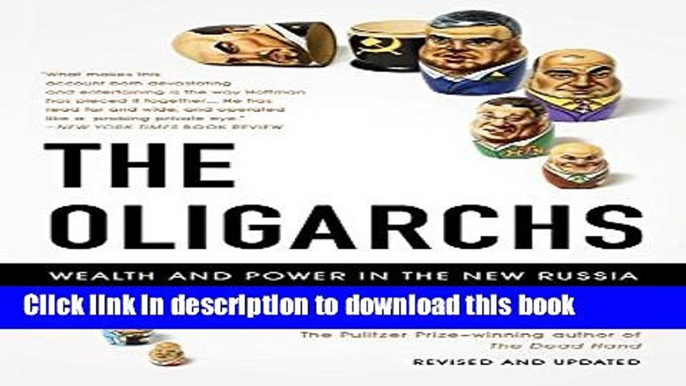 [Popular] The Oligarchs: Wealth And Power In The New Russia Paperback Collection