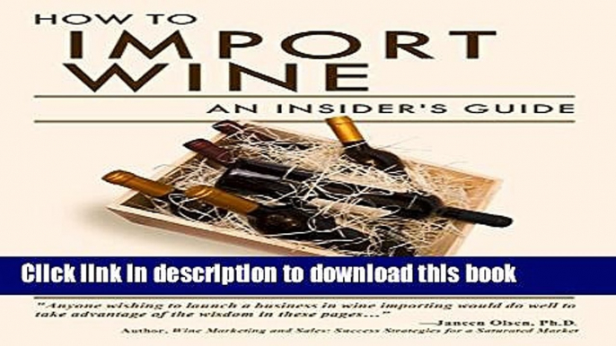 [Popular] How to Import Wine: An Insider s Guide Hardcover Collection