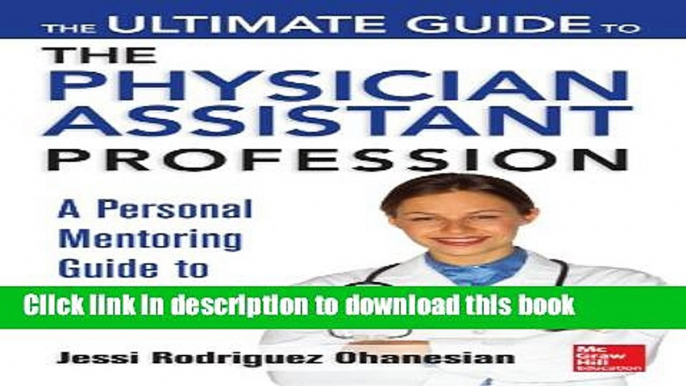 [Popular] The Ultimate Guide to the Physician Assistant Profession Paperback Online