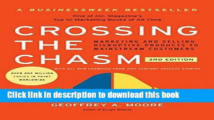 [Popular] Crossing the Chasm, 3rd Edition: Marketing and Selling Disruptive Products to Mainstream