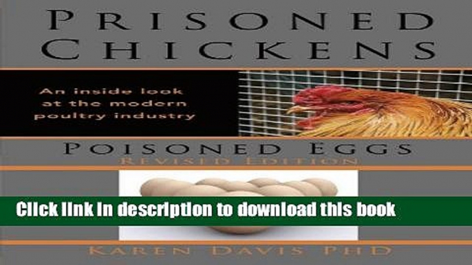 [Read PDF] Prisoned Chickens, Poisoned Eggs: An Inside Look At the Modern Poultry Industry Ebook