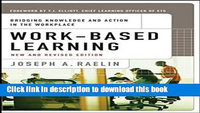 [Popular] Work-Based Learning: Bridging Knowledge and Action in the Workplace Paperback Collection