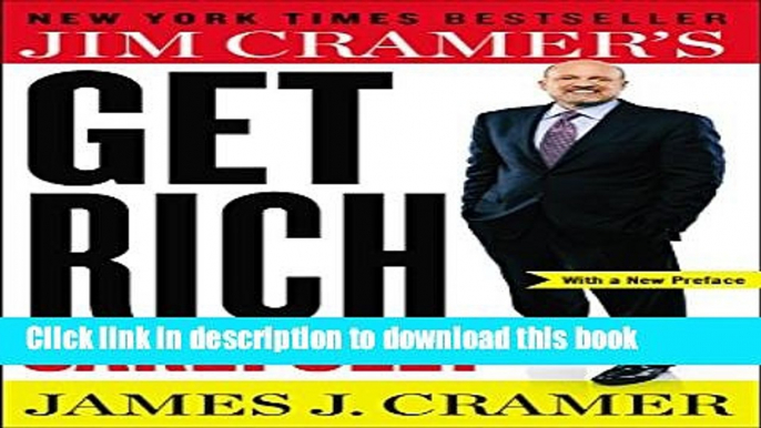 [Popular] Jim Cramer s Get Rich Carefully Paperback Free