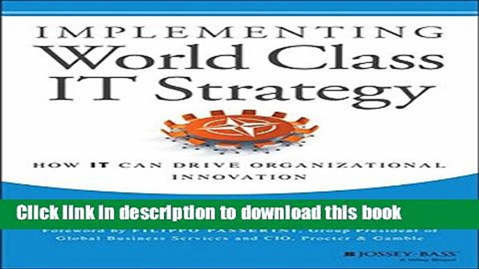 [Popular] Implementing World Class IT Strategy: How IT Can Drive Organizational Innovation