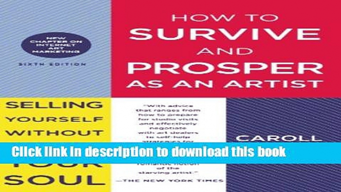 [Popular] How to Survive and Prosper as an Artist: Selling Yourself Without Selling Your Soul