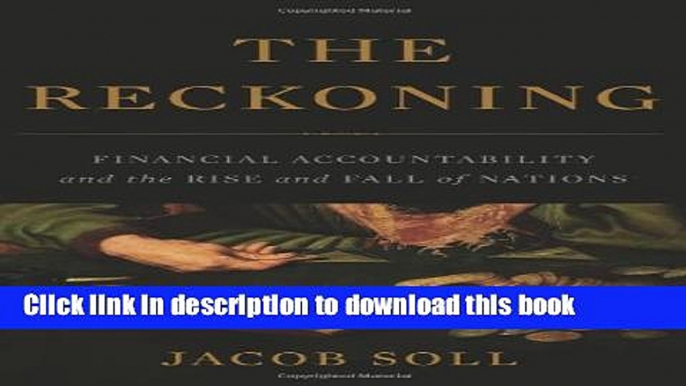 [Download] The Reckoning: Financial Accountability and the Rise and Fall of Nations Kindle Online