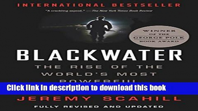 [Download] Blackwater: The Rise of the World s Most Powerful Mercenary Army Paperback Collection