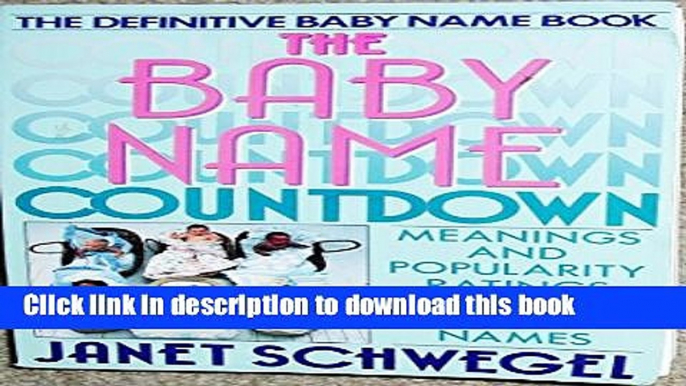 [PDF] Baby Name Countdown: Meanings and Popularity Ratings for Over 50000 Names Popular Colection