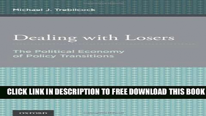 New Book Dealing with Losers: The Political Economy of Policy Transitions