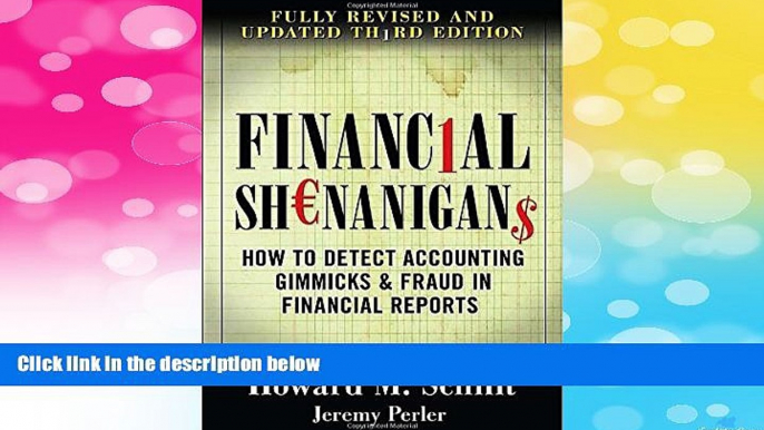 Must Have  Financial Shenanigans: How to Detect Accounting Gimmicks   Fraud in Financial Reports,