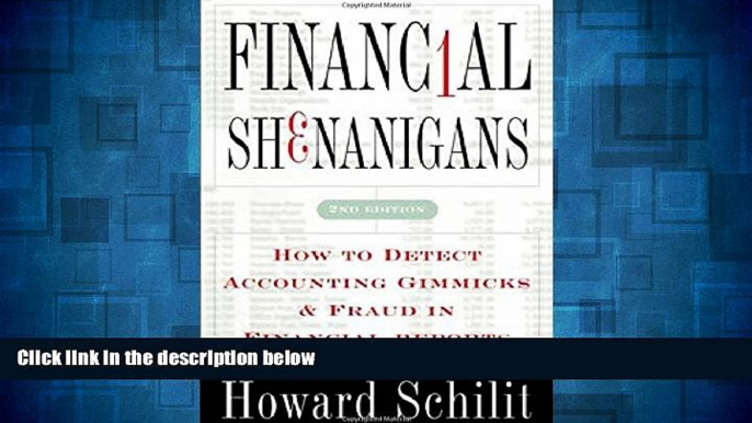 Must Have  Financial Shenanigans: How to Detect Accounting Gimmicks   Fraud in Financial Reports,