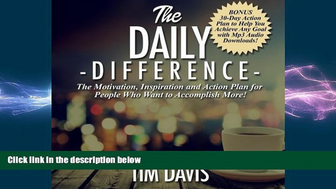 READ book  The Daily Difference: The 30 Day Action Plan for Achieving Your Goals  FREE BOOOK