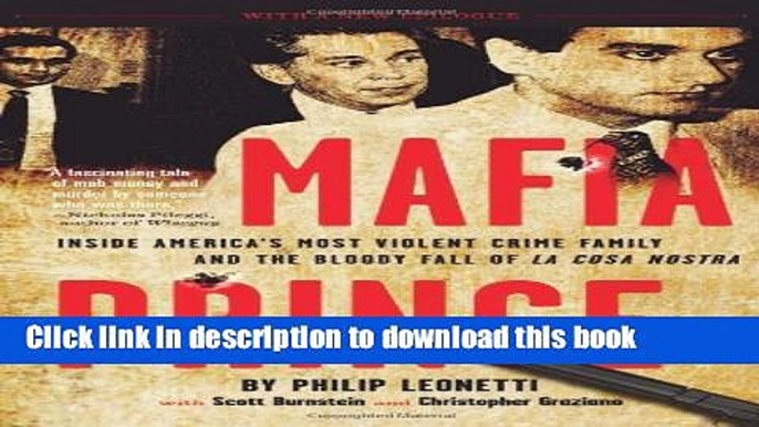 [PDF] Mafia Prince: Inside America s Most Violent Crime Family and the Bloody Fall of La Cosa