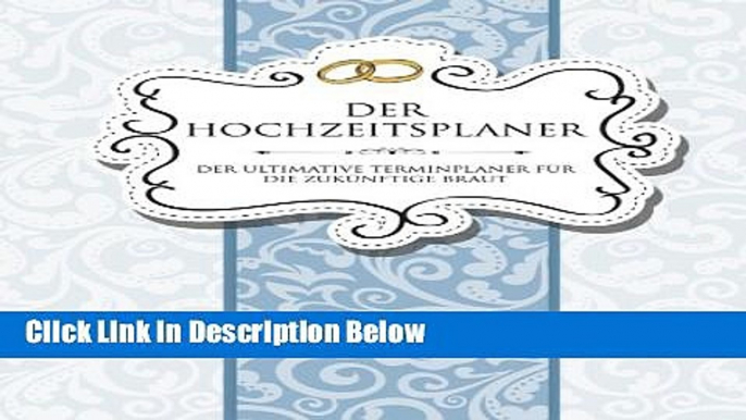 [PDF] Der Hochzeitsplaner: Der Ultimative Terminplaner FÃ¼r Die ZukÃ¼nftige Braut (German Edition)