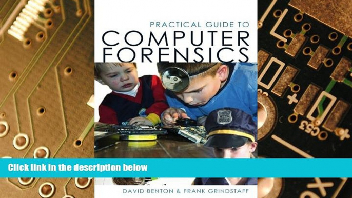 Must Have  Practical Guide to Computer Forensics: For Accountants, Forensic Examiners. and Legal