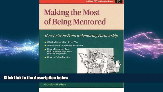 READ book  Making the Most of Being Mentored: How to Grow from a Mentoring Partnership