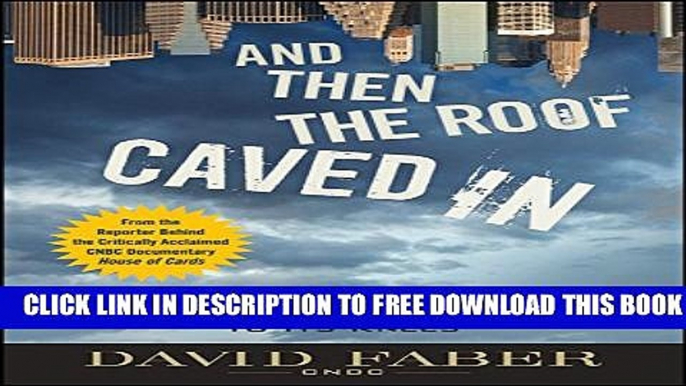 Collection Book And Then the Roof Caved In: How Wall Street s Greed and Stupidity Brought