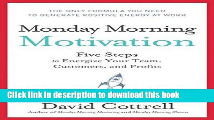 Collection Book Monday Morning Motivation: Five Steps to Energize Your Team, Customers, and Profits