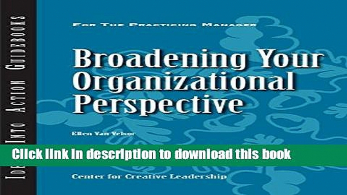 [PDF] Broadening Your Organizational Perspective (J-B CCL (Center for Creative Leadership)) Full