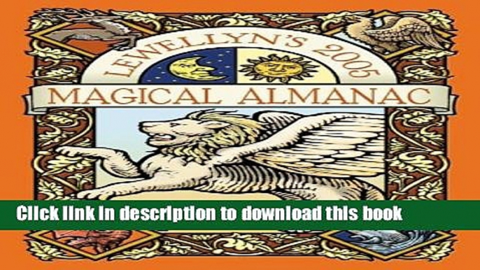 [Popular Books] Llewellyn s 2005 Magical Almanac (Annuals - Magical Almanac) Full Online