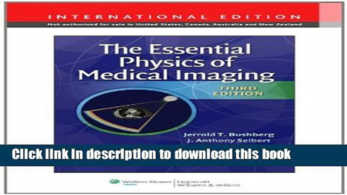 [Popular Books] The Essential Physics of Medical Imaging. Jerrold T. Bushberg ... [Et Al.] Free