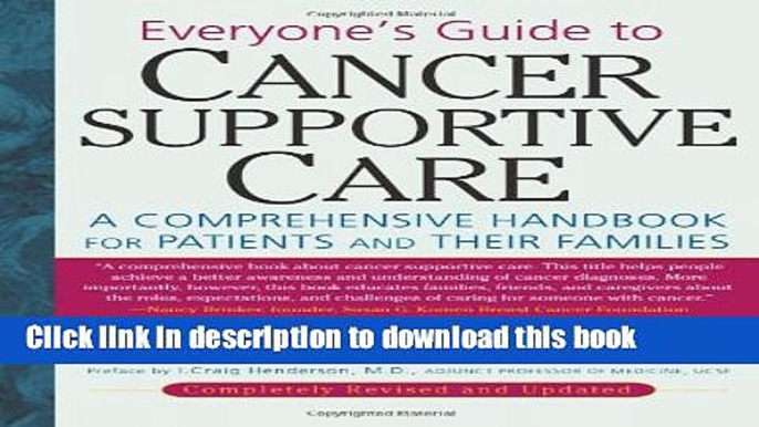 [Popular Books] Everyone s Guide to Cancer Supportive Care: A Comprehensive Handbook for Patients