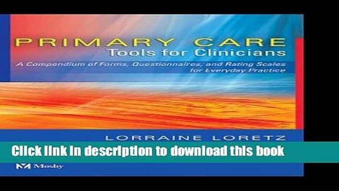 [Popular Books] Primary Care Tools for Clinicians: A Compendium of Forms, Questionnaires, and