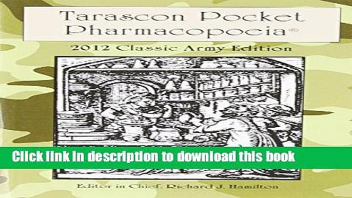 [Popular Books] Tarascon Pocket Pharmacopoeia 2012 Classic Army Edition (Tarascon Pocket