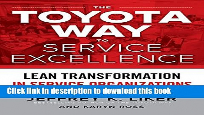 [PDF] The Toyota Way to Service Excellence: Lean Transformation in Service Organizations Popular