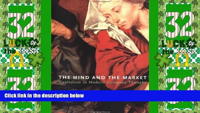 Big Deals  The Mind and the Market: Capitalism in Modern European Thought  Free Full Read Most