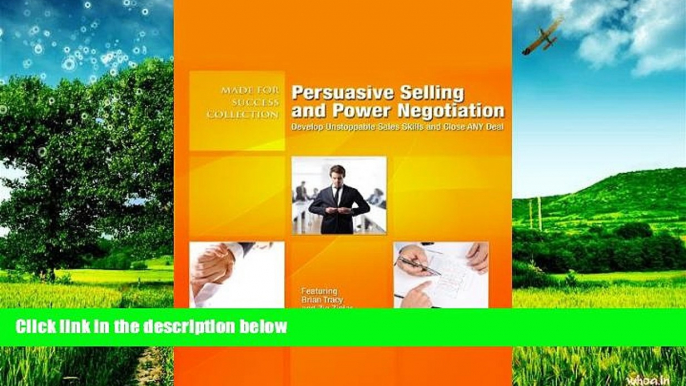 Must Have  Persuasive Selling and Power Negotiation: Develop Unstoppable Sales Skills and Close