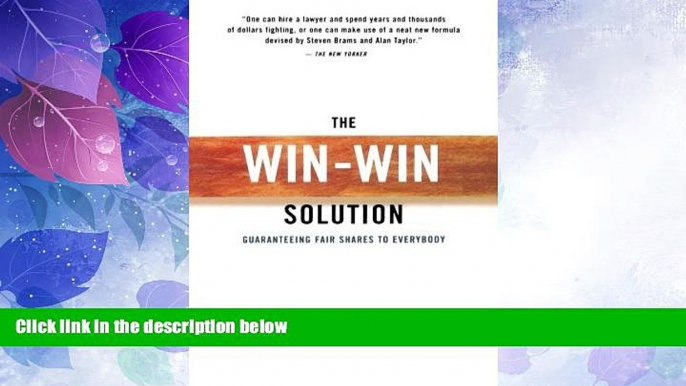 Must Have PDF  The Win-Win Solution: Guaranteeing Fair Shares to Everybody (Norton Paperback)