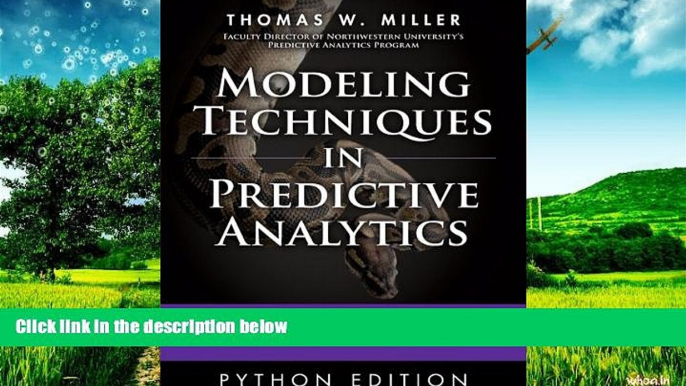 READ FREE FULL  Modeling Techniques in Predictive Analytics with Python and R: A Guide to Data