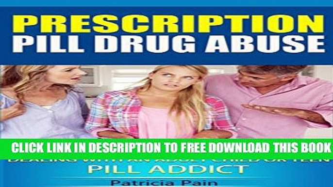 [PDF] Drug Addicts- Prescription Pill Drug Abuse: How to Deal With an Addict Adult, Friend, Family