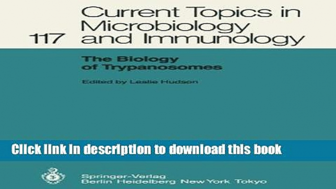 [Popular Books] The Biology of Trypanosomes (Current Topics in Microbiology and Immunology)