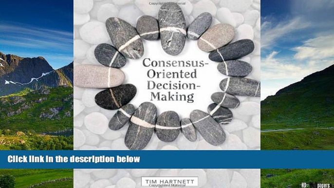 Full [PDF] Downlaod  Consensus-Oriented Decision-Making: The CODM Model for Facilitating Groups