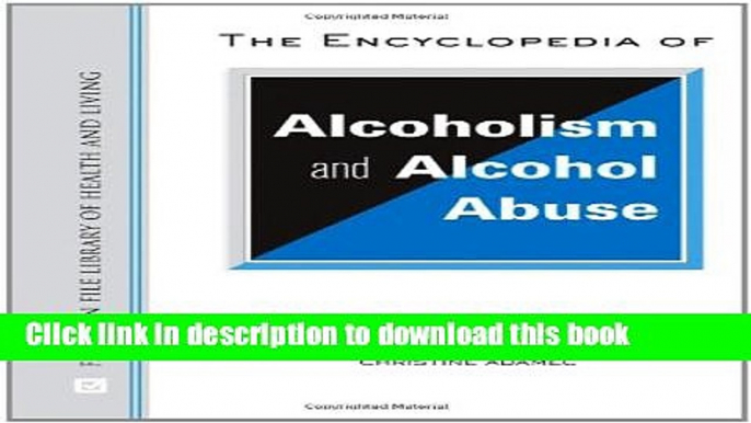 New Book The Encyclopedia of Alcoholism and Alcohol Abuse (Facts on File Library of Health   Living)