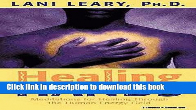 New Book Healing Hands: Meditations for Healing Through the Human Energy Field
