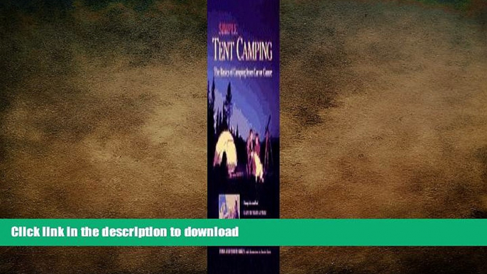 READ BOOK  Simple Tent Camping: The Basics of Camping from Car or Canoe  BOOK ONLINE