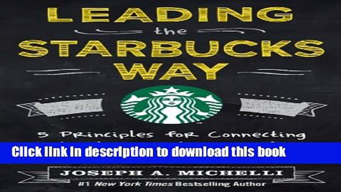 New Book Leading the Starbucks Way: 5 Principles for Connecting with Your Customers, Your Products